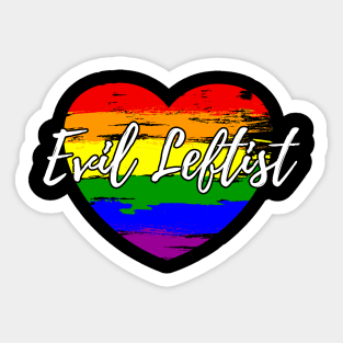 Evil Leftist LGBTQ Pride Flag Heart For Democrats and Liberal Voters Sticker